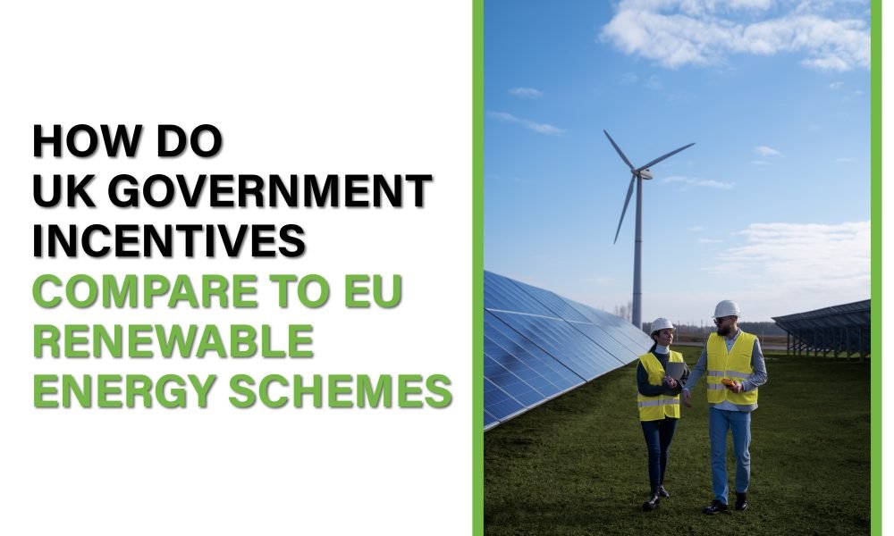 Explore how UK government incentives for renewable energy compare to EU schemes, including grants, subsidies, and tax reliefs.