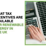 Discover UK tax incentives for renewable energy, including VAT reductions, capital allowances, and business tax reliefs to lower costs.
