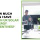 Discover how much you can save with UK solar energy incentives, from VAT cuts to SEG payments and grant support schemes.
