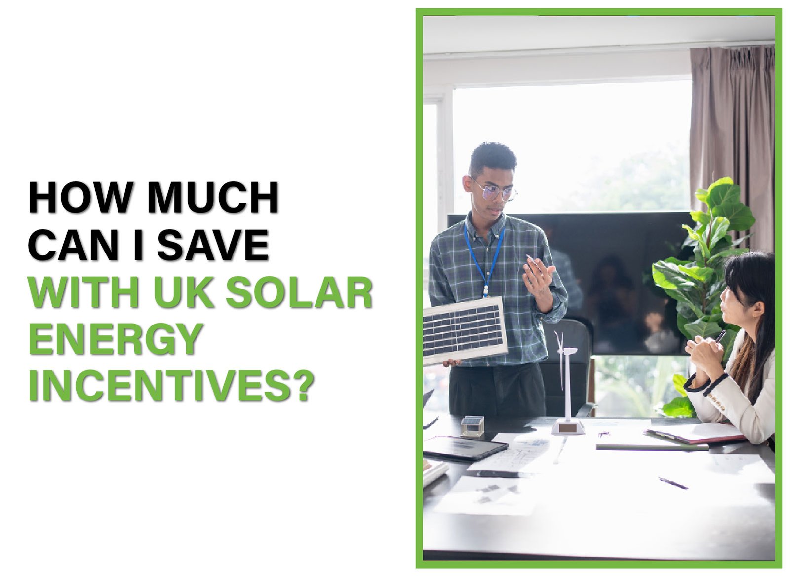 Discover how much you can save with UK solar energy incentives, from VAT cuts to SEG payments and grant support schemes.