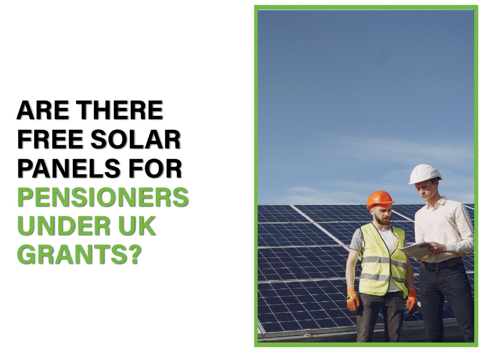 Discover if pensioners in the UK can get free solar panels through government grants. Learn about schemes, eligibility, and how to apply.